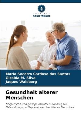 Gesundheit ?lterer Menschen - Maria Socorro Cardoso Dos Santos,Gizelda M Silva,Jaques Waisberg - cover