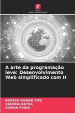 A arte da programa??o leve: Desenvolvimento Web simplificado com H
