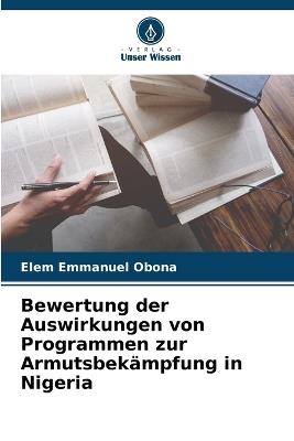 Bewertung der Auswirkungen von Programmen zur Armutsbek?mpfung in Nigeria - Elem Emmanuel Obona - cover