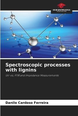 Spectroscopic processes with lignins - Danilo Cardoso Ferreira - cover