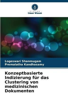 Konzeptbasierte Indizierung f?r das Clustering von medizinischen Dokumenten - Logeswari Shanmugam,Premalatha Kandhasamy - cover