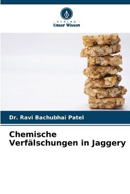 Chemische Verf?lschungen in Jaggery - Ravi Bachubhai Patel - cover