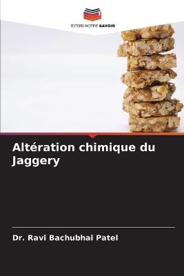 Alt?ration chimique du Jaggery - Ravi Bachubhai Patel - cover