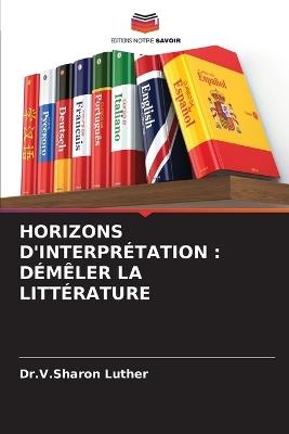 Horizons d'Interpr?tation: D?m?ler La Litt?rature - Dr V Sharon Luther - cover