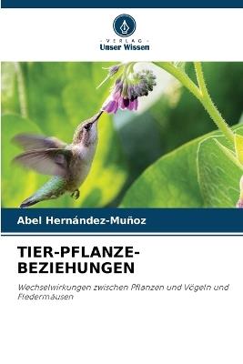 Tier-Pflanze-Beziehungen - Abel Hern?ndez-Mu?oz - cover