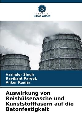 Auswirkung von Reish?lsenasche und Kunststofffasern auf die Betonfestigkeit - Varinder Singh,Ravikant Pareek,Ankur Kumar - cover