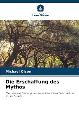 Die Erschaffung des Mythos - Michael Olson - cover