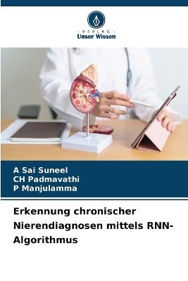 Erkennung chronischer Nierendiagnosen mittels RNN-Algorithmus - A Sai Suneel,Ch Padmavathi,P Manjulamma - cover