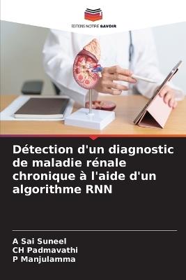 D?tection d'un diagnostic de maladie r?nale chronique ? l'aide d'un algorithme RNN - A Sai Suneel,Ch Padmavathi,P Manjulamma - cover