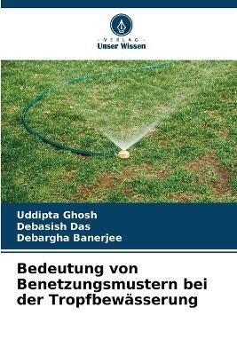 Bedeutung von Benetzungsmustern bei der Tropfbew?sserung - Uddipta Ghosh,Debasish Das,Debargha Banerjee - cover