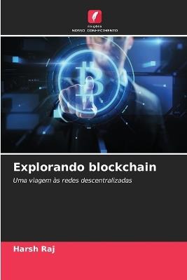 Explorando blockchain - Harsh Raj - cover