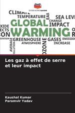 Les gaz ? effet de serre et leur impact