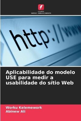 Aplicabilidade do modelo USE para medir a usabilidade do s?tio Web - Worku Kelemework,Abinew Ali - cover