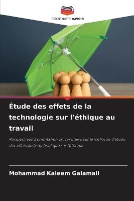 Étude des effets de la technologie sur l'éthique au travail - Mohammad Kaleem Galamali - cover