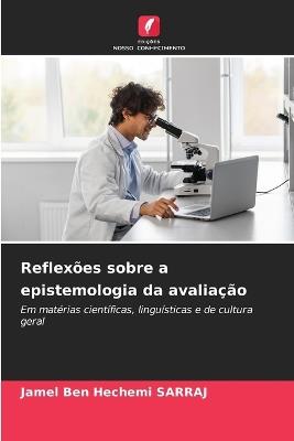 Reflex?es sobre a epistemologia da avalia??o - Jamel Ben Hechemi Sarraj - cover