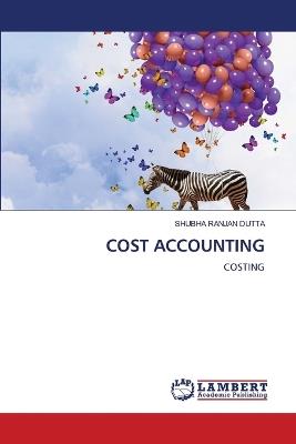Cost Accounting - Shubha Ranjan Dutta - cover