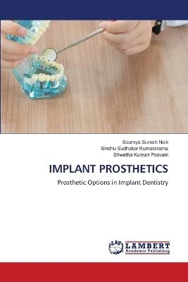 Implant Prosthetics - Soumya Suresh Naik,Sindhu Sudhakar Kumararama,Shwetha Kumari Poovani - cover