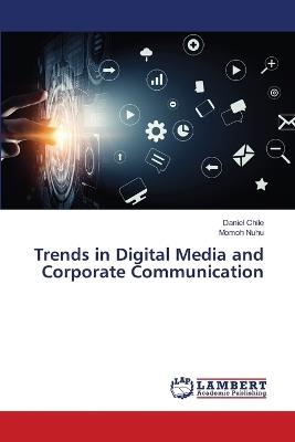 Trends in Digital Media and Corporate Communication - Daniel Chile,Momoh Nuhu - cover