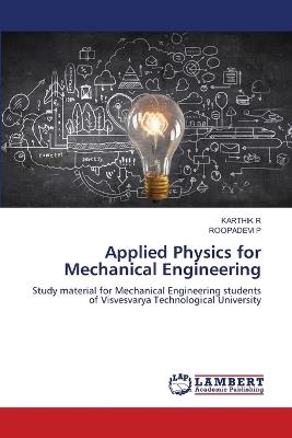 Applied Physics for Mechanical Engineering - Karthik R,Roopadevi P - cover