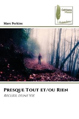 Presque Tout et/ou Rien - Marc Perkins - cover