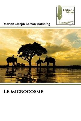 Le microcosme - Marien Joseph Koman-Katshing - cover