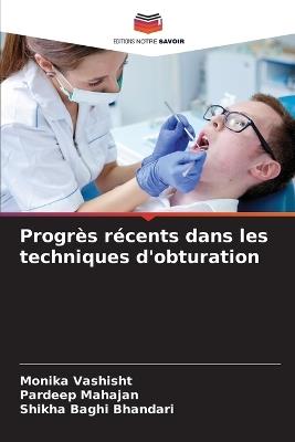 Progrès récents dans les techniques d'obturation - Monika Vashisht,Pardeep Mahajan,Shikha Baghi Bhandari - cover