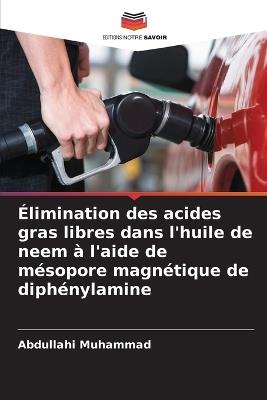 Élimination des acides gras libres dans l'huile de neem à l'aide de mésopore magnétique de diphénylamine - Abdullahi Muhammad - cover