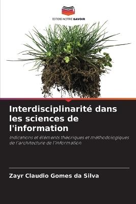 Interdisciplinarité dans les sciences de l'information - Zayr Claudio Gomes Da Silva - cover