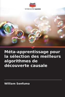 Méta-apprentissage pour la sélection des meilleurs algorithmes de découverte causale - William Senfuma - cover