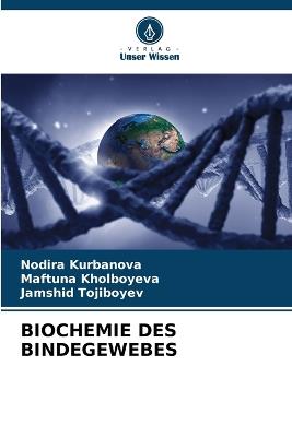 Biochemie Des Bindegewebes - Nodira Kurbanova,Maftuna Kholboyeva,Jamshid Tojiboyev - cover