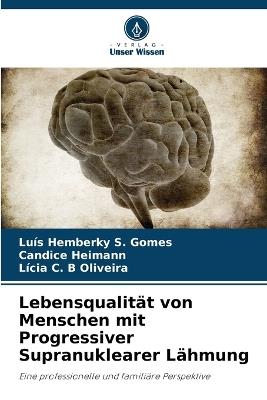 Lebensqualität von Menschen mit Progressiver Supranuklearer Lähmung - Luís Hemberky S Gomes,Candice Heimann,Lícia C B Oliveira - cover