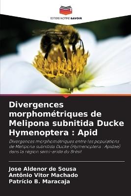 Divergences morphométriques de Melipona subnitida Ducke Hymenoptera: Apid - Jose Aldenor de Sousa,Antônio Vitor Machado,Patrício B Maracaja - cover