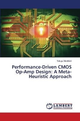Performance-Driven CMOS Op-Amp Design: A Meta-Heuristic Approach - Telugu Maddileti - cover