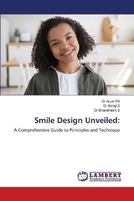 Smile Design Unveiled - Arjun Pb,Balaji S,Bharathesh S - cover