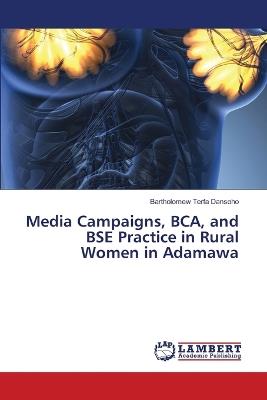 Media Campaigns, BCA, and BSE Practice in Rural Women in Adamawa - Bartholomew Terfa Dansoho - cover