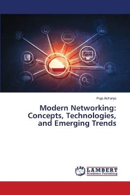 Modern Networking: Concepts, Technologies, and Emerging Trends - Puja Acharya - cover