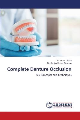 Complete Denture Occlusion - Puru Trivedi,Sanjay Kumar Sharma - cover