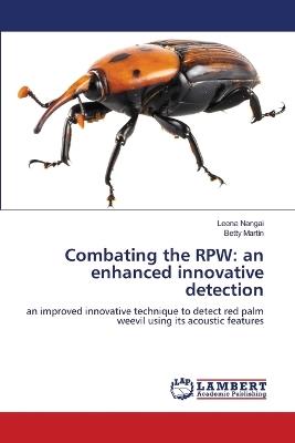 Combating the RPW: an enhanced innovative detection - Leena Nangai,Betty Martin - cover