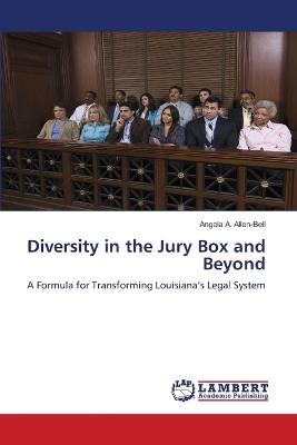 Diversity in the Jury Box and Beyond - Angela A Allen-Bell - cover