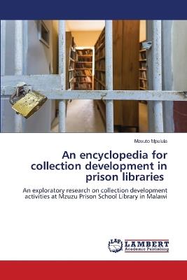 An encyclopedia for collection development in prison libraries - Mavuto Mpulula - cover