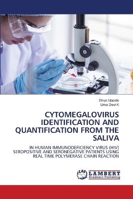 Cytomegalovirus Identification and Quantification from the Saliva - Divya Uppala,Uma Devi K - cover