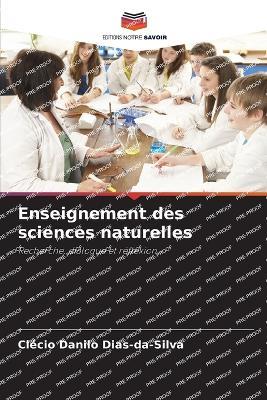 Enseignement des sciences naturelles - Cl?cio Danilo Dias-Da-Silva - cover