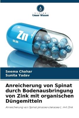 Anreicherung von Spinat durch Bodenausbringung von Zink mit organischen D?ngemitteln - Seema Chahar,Sunita Yadav - cover