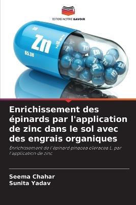 Enrichissement des ?pinards par l'application de zinc dans le sol avec des engrais organiques - Seema Chahar,Sunita Yadav - cover