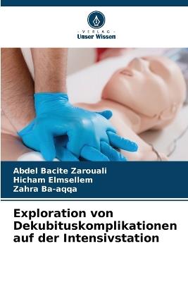 Exploration von Dekubituskomplikationen auf der Intensivstation - Abdel Bacite Zarouali,Hicham Elmsellem,Zahra Ba-Aqqa - cover