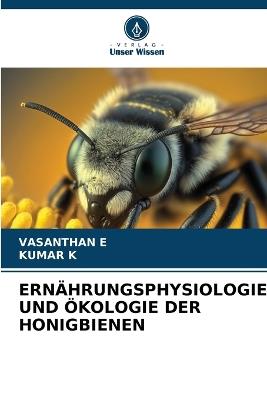 Ern?hrungsphysiologie Und ?kologie Der Honigbienen - Vasanthan E,Kumar K - cover