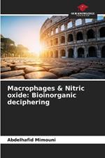 Macrophages & Nitric oxide: Bioinorganic deciphering