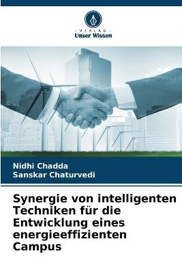 Synergie von intelligenten Techniken f?r die Entwicklung eines energieeffizienten Campus - Nidhi Chadda,Sanskar Chaturvedi - cover