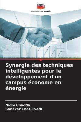 Synergie des techniques intelligentes pour le d?veloppement d'un campus ?conome en ?nergie - Nidhi Chadda,Sanskar Chaturvedi - cover