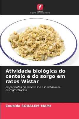 Atividade biol?gica do centeio e do sorgo em ratos Wistar - Zoubida Soualem-Mami - cover